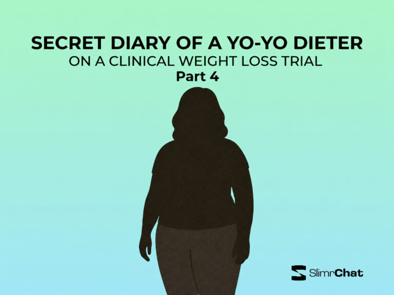 Secret diary of a yo-yo dieter on a weight loss drug trial…Part 4